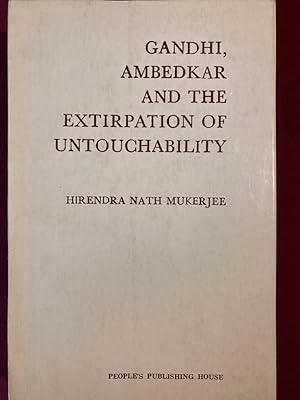 Gandhi, Ambedkar and the Extirpation of Untouchability.