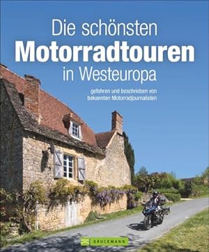 Touren-Bildband: Die schönsten Motorradtouren in Westeuropa. Gefahren und beschrieben von bekannt...