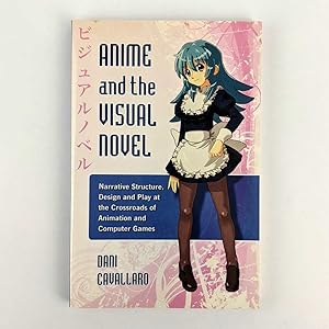 Anime and the Visual Novel: Narrative Structure, Design and Play at the Crossroads of Animation a...