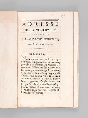 Adresse de la Municipalité de Bordeaux à l'Assemblée Nationale sur le décret du 12 Juin