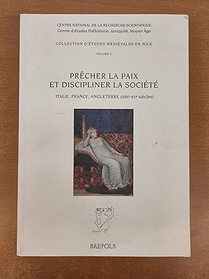 Prêcher la Paix et Discipliner la Société - Italie, France, Angleterre (XIIIe-XVe Siècle)