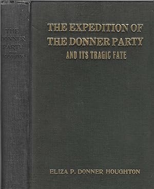 The Expedition of the Donner Party and Its Tragic Fate (Illustrated)