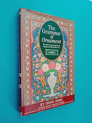 The Grammar of Ornament: The Classic Encyclopaedia of Design and Decorative Art