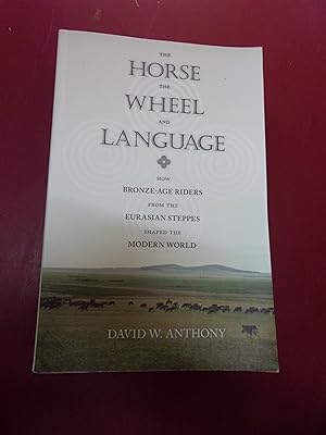 . The Horse, the Wheel, and Language: How Bronze-Age Riders from the Eurasian Steppes Shaped the ...