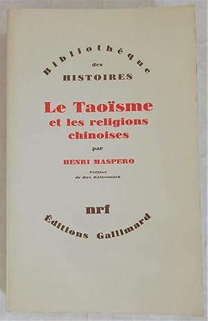 Le Taoïsme et les Religions Chinoises : Préface de Max Kaltenmark