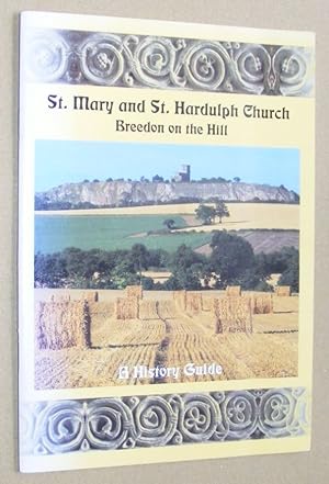 The Story of St Mary and St Hardulph Church (Breedon on the Hill). A History Guide
