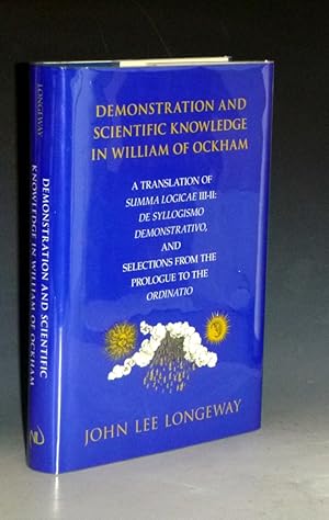 Demonstration and Scientific Knowledge of William of Ockham: a Translation of Summa Logicae III-I...