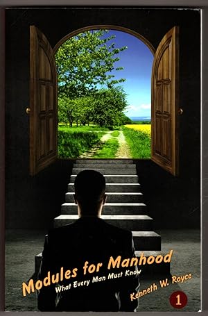 Modules For Manhood -- What Every Man Must Know (Volume 1 of 3)