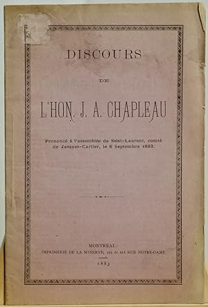 Discours de l'Hon. J. A. Chapleau prononcé à l'assemblée de Saint-Laurent, comté de Jacques-Carti...