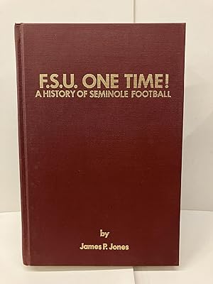 F.S.U. One Time: A History of Seminole Football