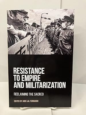 Resistance to Empire and Militarization: Reclaiming the Sacred