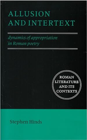 Allusion and Intertext: Dynamics of Appropriation in Roman Poetry