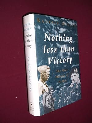 Nothing Less Than Victory: An Oral History of D-Day