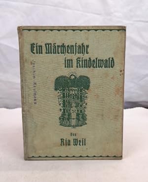 Ein Märchenjahr im Kindelwald. Ein Buch für grosse und kleine Leute Mit zwölf Bildern von Arthur ...