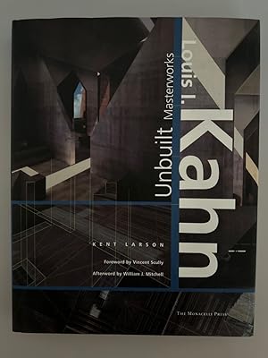 Louis I. Kahn: Unbuilt Masterworks.