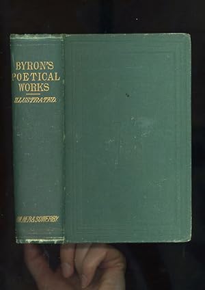 LORD BYRON'S POETICAL WORKS - with Life of the Author and Copious Notes