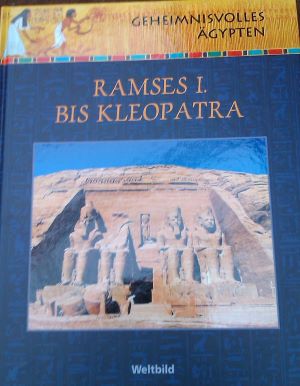 Ramses I. bis Kleopatra (Geheimnisvolles Ägypten)