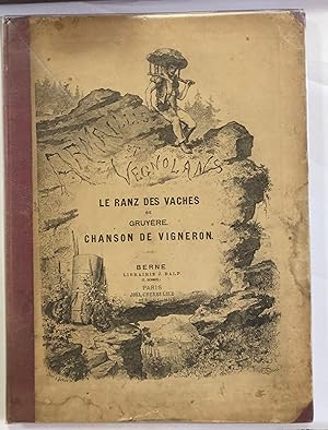 Le Ranz des vaches de Gruyère (Kuhreigen). Chanson de Vigneron (Winzerlied)