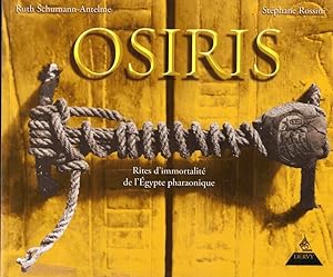 Osiris - rites d'immortalité de l'Egypte pharaonique