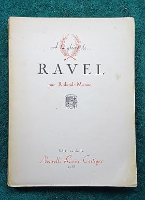 A la gloire de  RAVEL. Collection A la gloire de publiée sous la direction littéraire de Abel H...