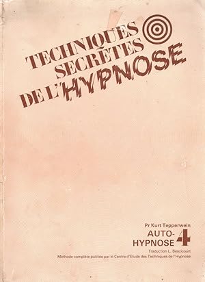 Techniques secrètes de l'hypnose -Vol. 4 -Auto -hypnose