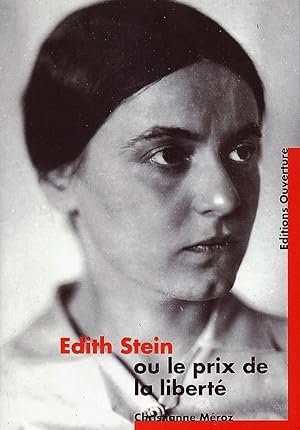 Edith Stein ou le prix de la liberté