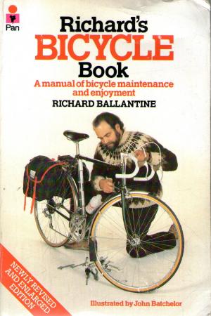 Richard's Bicycle Book. A Manual of Bicycle Maintenance and Enjoyment