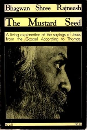 THE MUSTARD SEED: DISCOURSES ON THE SAYINGS OF JESUS TAKEN FROM THE GOSPEL ACCORDING TO THOMAS