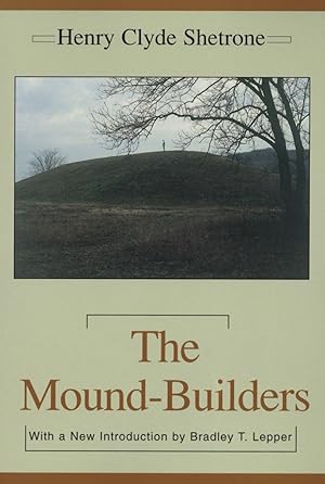 The Mound-Builders (Classics of Southeastern Archaeology)