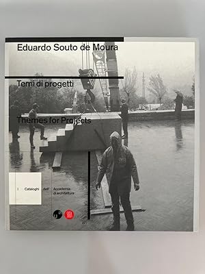 Eduardo Souto De Moura. Temi di progetti / Themes for Projects.