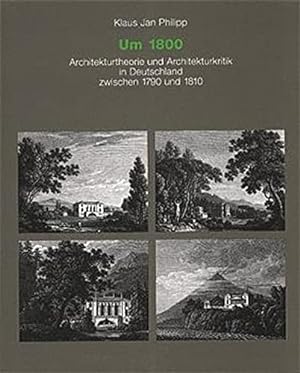 Um 1800: Architekturtheorie und Architekturkritik in Deutschland zwischen 1790 und 1810