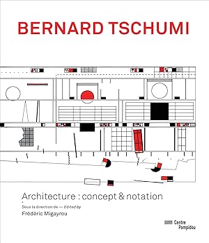 Bernard Tschumi: Architecture: Concept u. Notation.