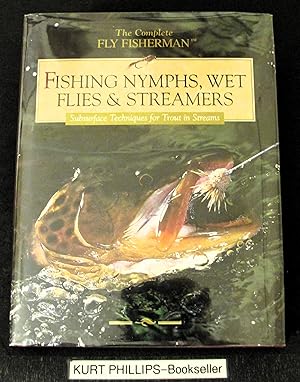 The Complete Fisherman Fishing Nymphs, Wet Flies & Streamers, Subsurface Techniques for Trout in ...