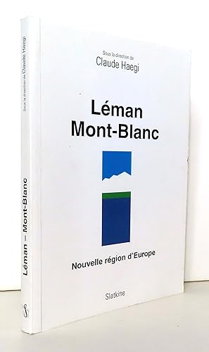 Léman Mont-Blanc. Nouvelle région d'Europe.