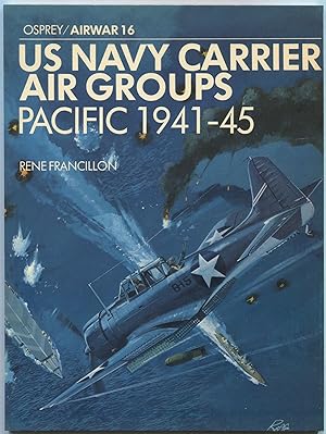 US Navy Carrier Air Groups: Pacific 1941 - 45 (Osprey / Airwar 16)