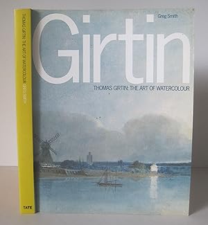 Thomas Girtin: The Art of Watercolour.