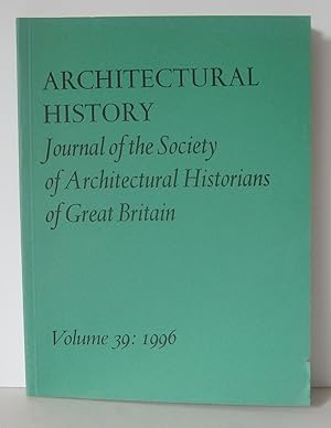 Journal of the Society of Architectural Historians of Great Britain. Volume, 39.