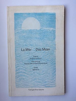 La Mer / Das Meer. Poème Eugèn Guillevic. Deutsch-Französisch. Übersetzung von Monika Fahrenbach-...