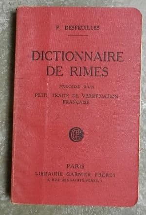 Dictionnaire de rimes précédé d'un petit traité de versification française.