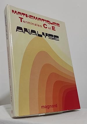 Mathématiques. Terminales C et E. Analyse. Programme 1983