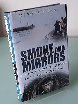 Smoke and Mirrors: Q-ships Against the U-boats in the First World War