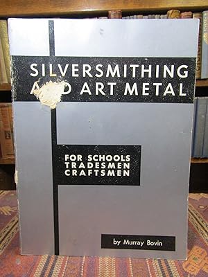 Silversmithing and Art Metal for Schools, Tradesmen, Craftsmen