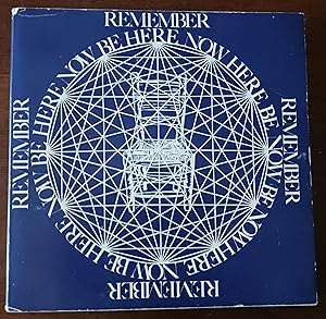 Remember, Be Here Now