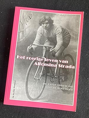Het roerige leven van Alfonsina Strada : de enige vrouw die ooit de Giro reed