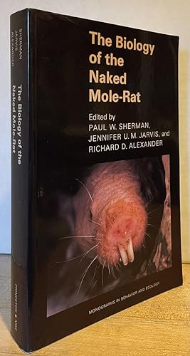 The Biology of the Naked Mole-Rat (Monographs in Behavior and Ecology, 54)