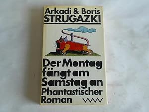 Der Montag fängt am Samstag an. Phantastischer Roman