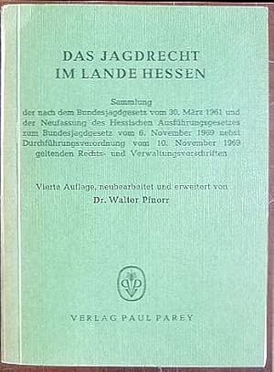 Das Jagdrecht im Lande Hessen : Sammlung d. nach d. Bundesjagdgesetz v. 30. März 1961 u. d. nach ...