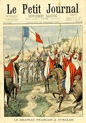 "LE PETIT JOURNAL N°480 du 28/1/1900" LE DRAPEAU FRANÇAIS à IN-SALAH / EXPLOSION AU LABORATOIRE M...