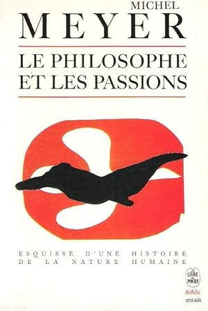 Le Philosophe et les Passions : Esquisse d'une Histoire de la Nature Humaine