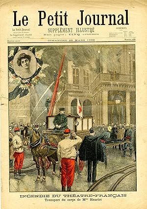 "LE PETIT JOURNAL N°488 du 25/3/1900" L'INCENDIE DU THÉATRE-FRANÇAIS : Transport du corps de Mlle...